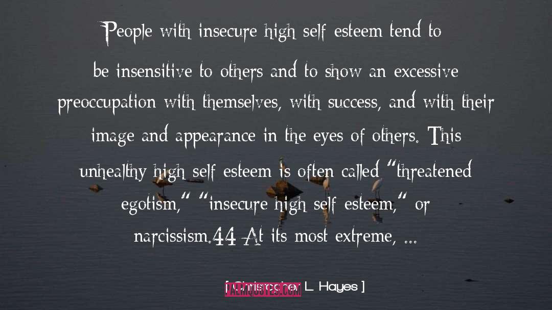 Christopher L. Hayes Quotes: People with insecure high self-esteem