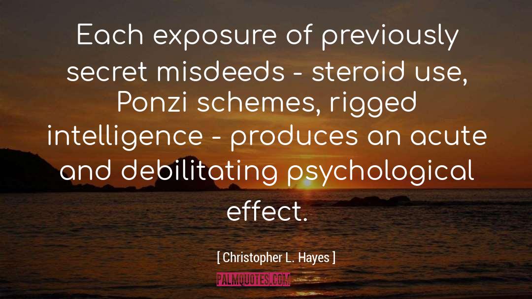 Christopher L. Hayes Quotes: Each exposure of previously secret