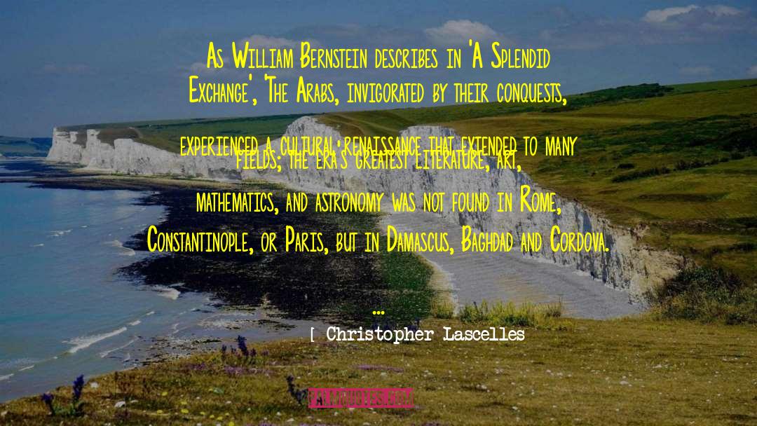 Christopher Lascelles Quotes: As William Bernstein describes in