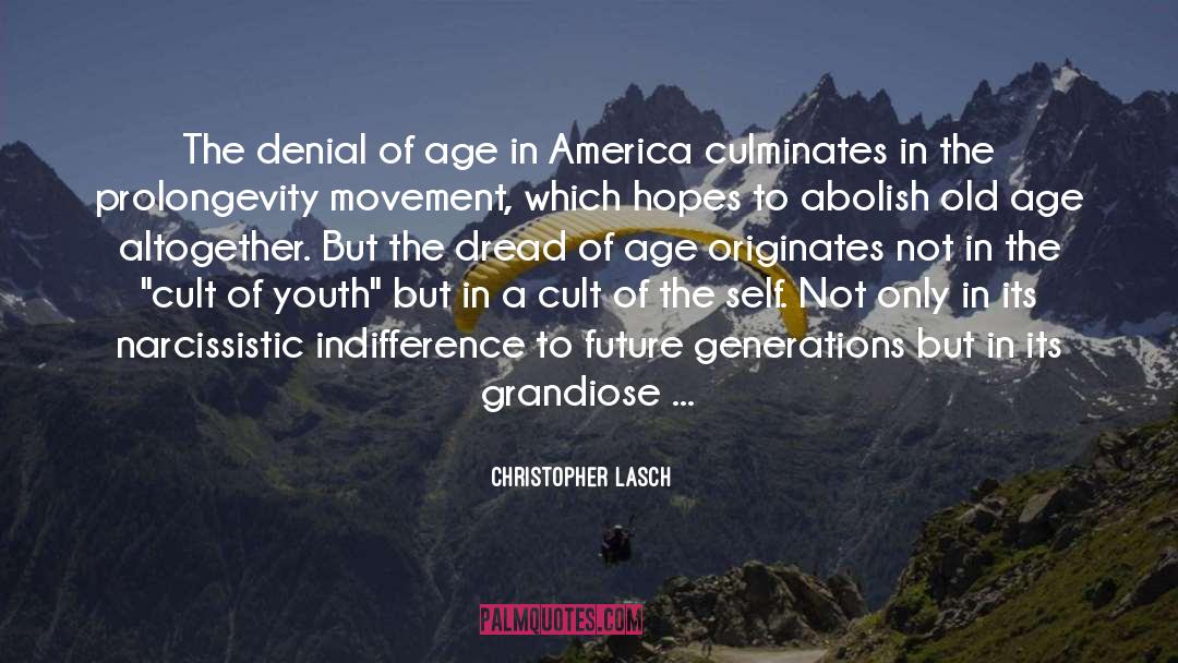 Christopher Lasch Quotes: The denial of age in