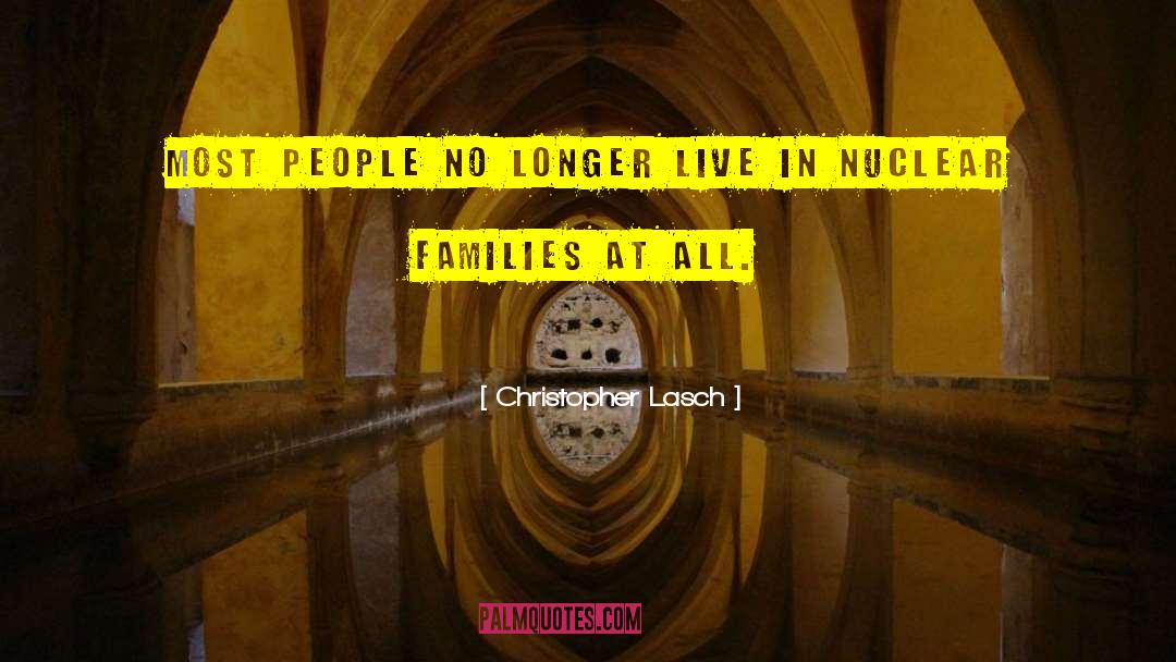 Christopher Lasch Quotes: Most people no longer live