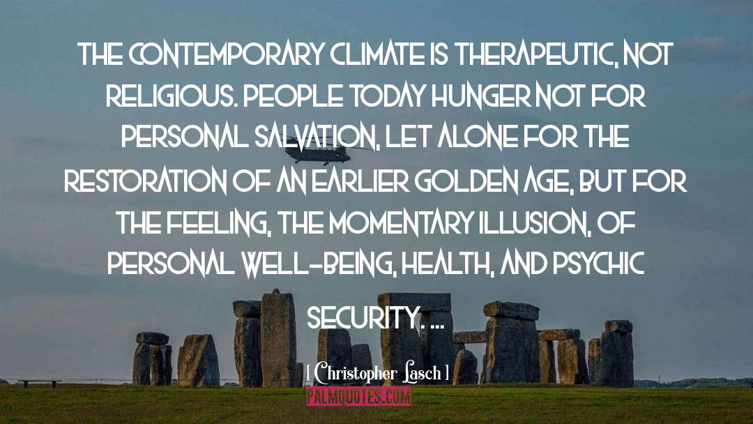 Christopher Lasch Quotes: The contemporary climate is therapeutic,