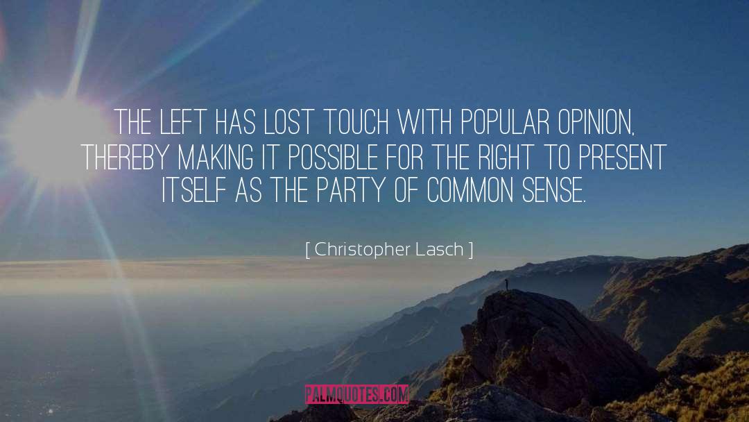 Christopher Lasch Quotes: The left has lost touch