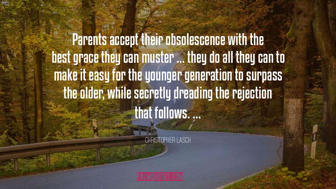 Christopher Lasch Quotes: Parents accept their obsolescence with