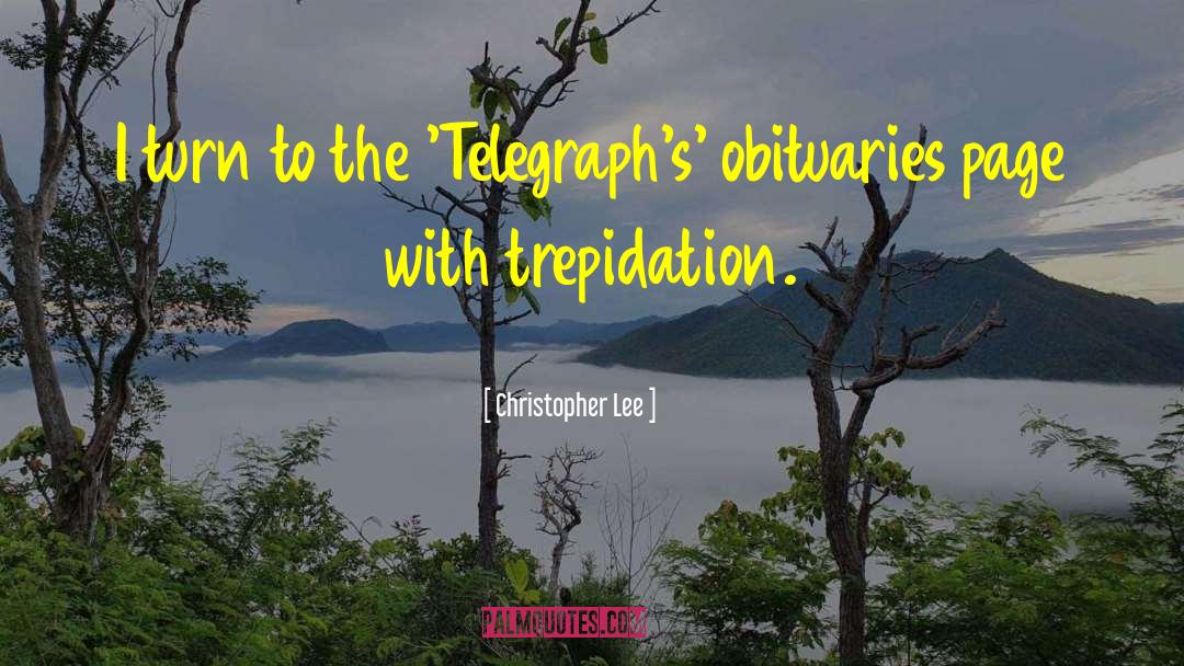 Christopher Lee Quotes: I turn to the 'Telegraph's'