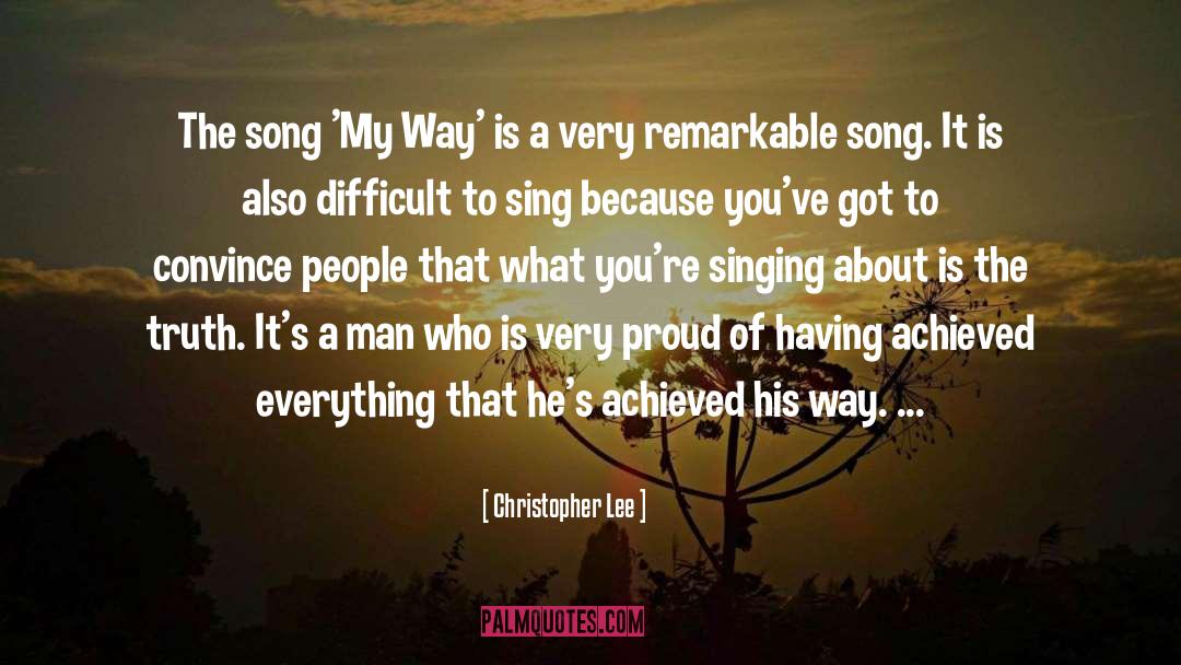 Christopher Lee Quotes: The song 'My Way' is