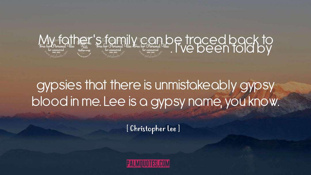 Christopher Lee Quotes: My father's family can be