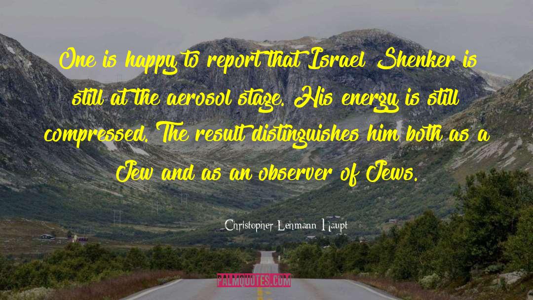 Christopher Lehmann-Haupt Quotes: One is happy to report