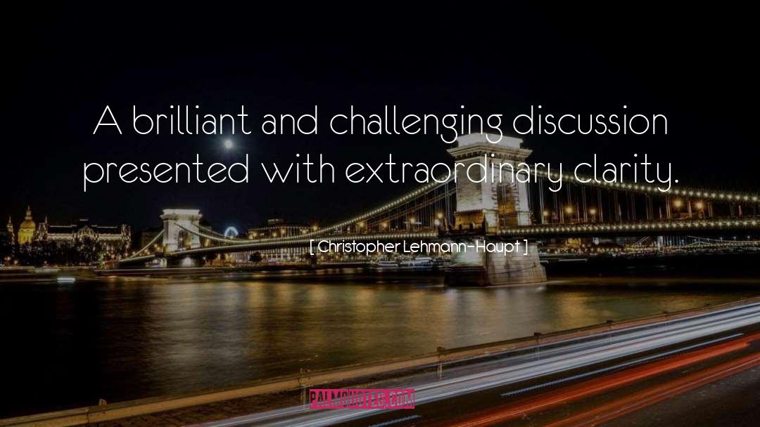 Christopher Lehmann-Haupt Quotes: A brilliant and challenging discussion