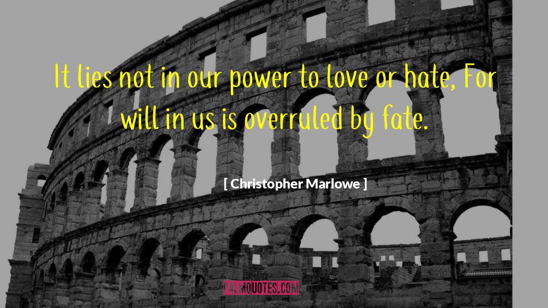 Christopher Marlowe Quotes: It lies not in our
