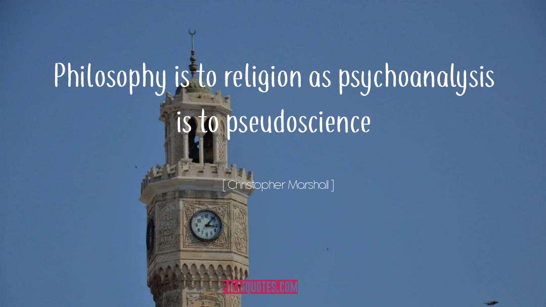 Christopher Marshall Quotes: Philosophy is to religion as