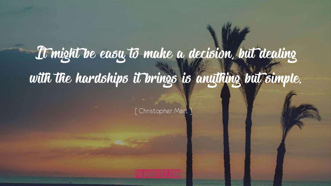 Christopher Mart Quotes: It might be easy to