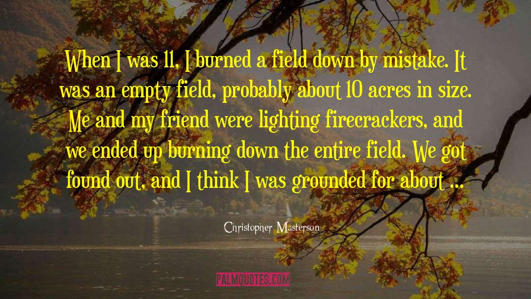 Christopher Masterson Quotes: When I was 11, I