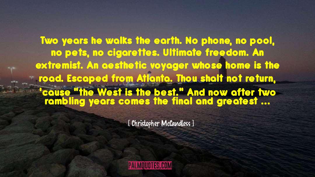 Christopher McCandless Quotes: Two years he walks the