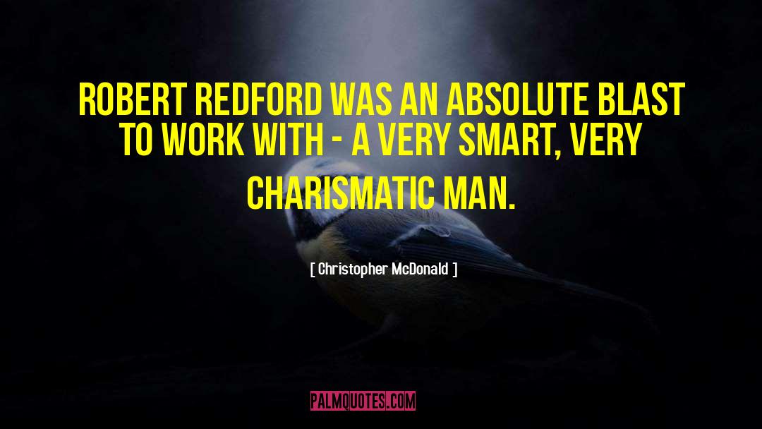 Christopher McDonald Quotes: Robert Redford was an absolute