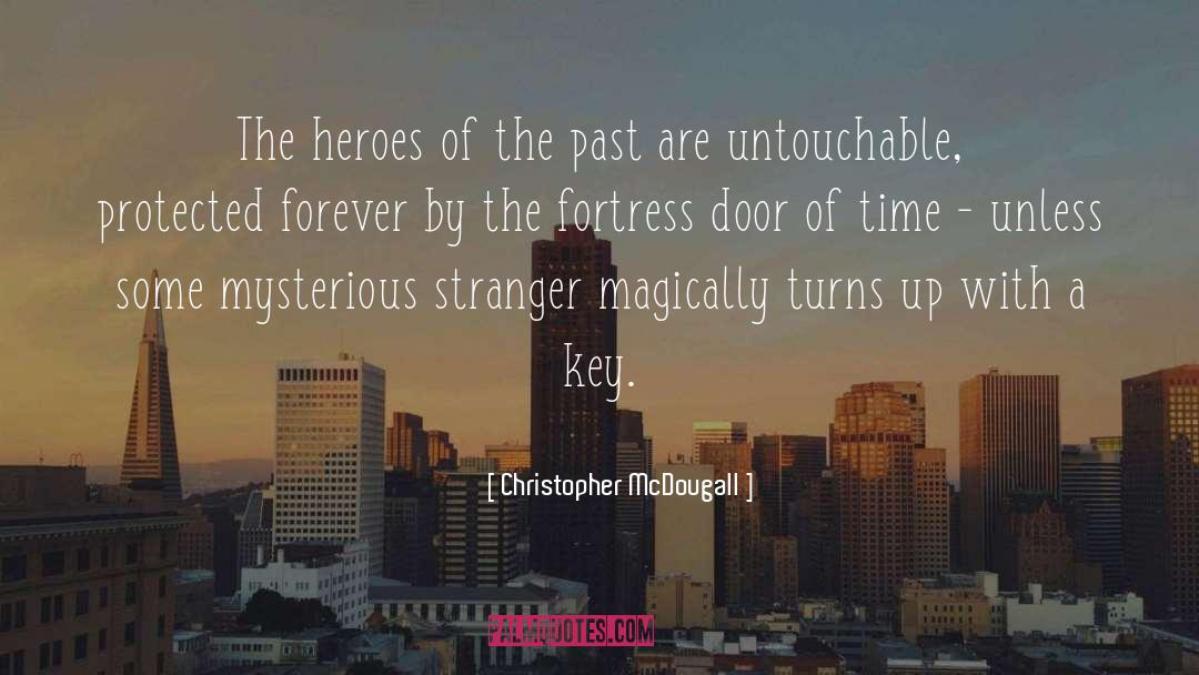 Christopher McDougall Quotes: The heroes of the past