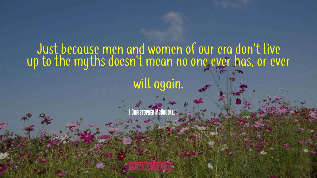 Christopher McDougall Quotes: Just because men and women