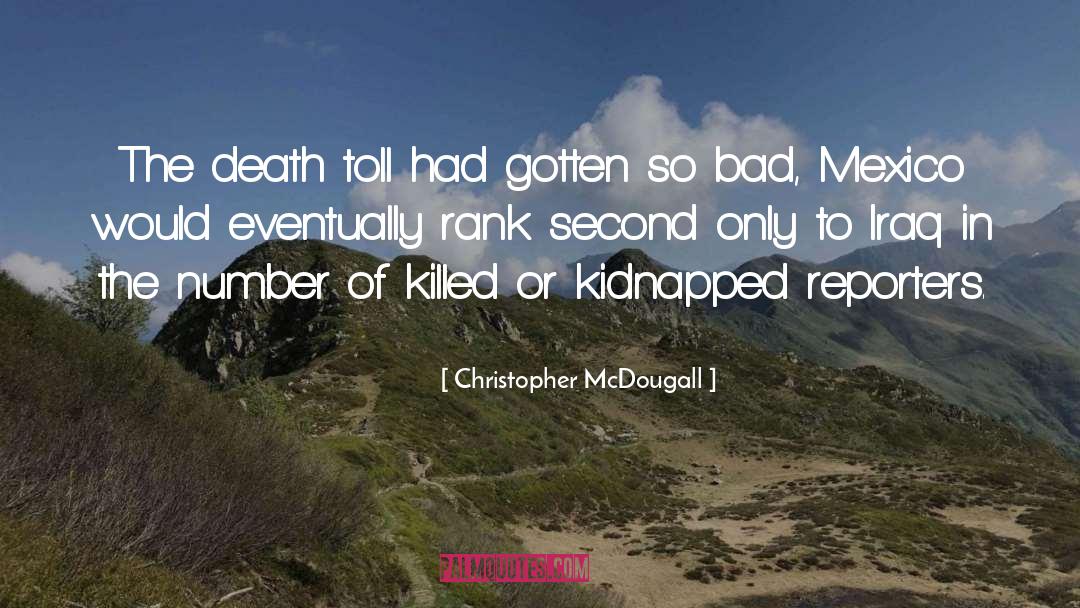 Christopher McDougall Quotes: The death toll had gotten