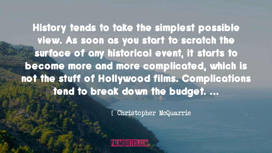 Christopher McQuarrie Quotes: History tends to take the