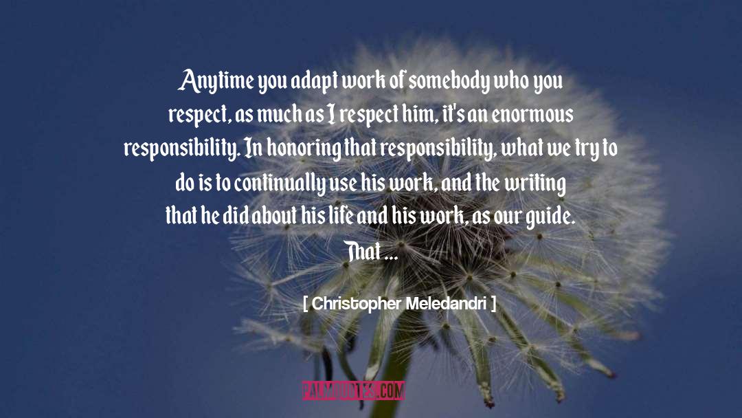 Christopher Meledandri Quotes: Anytime you adapt work of
