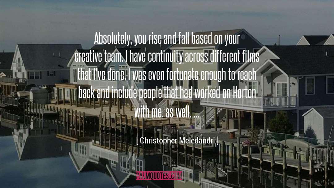 Christopher Meledandri Quotes: Absolutely, you rise and fall