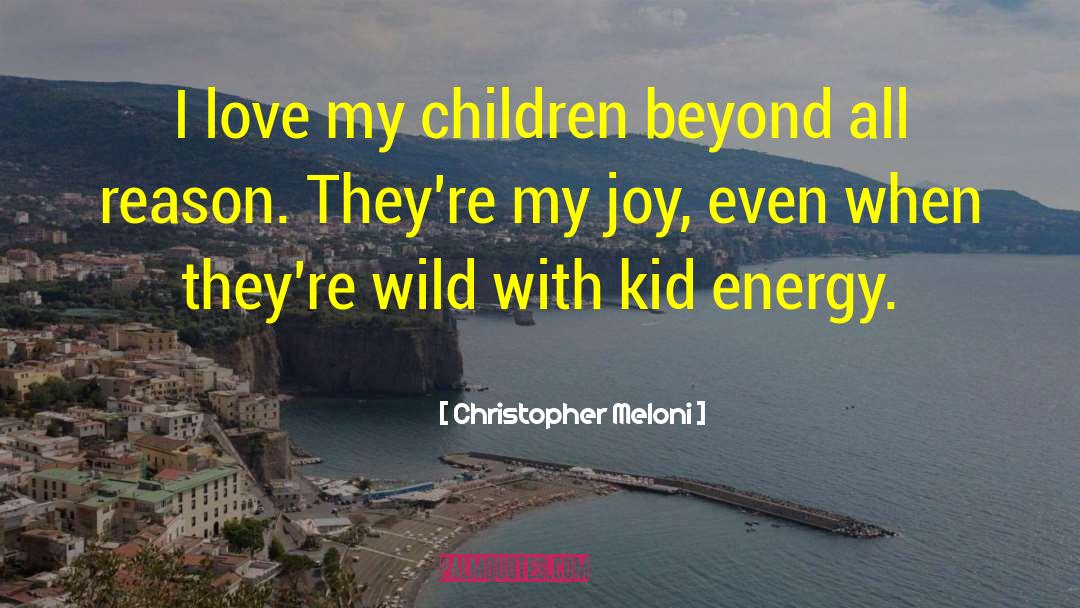 Christopher Meloni Quotes: I love my children beyond