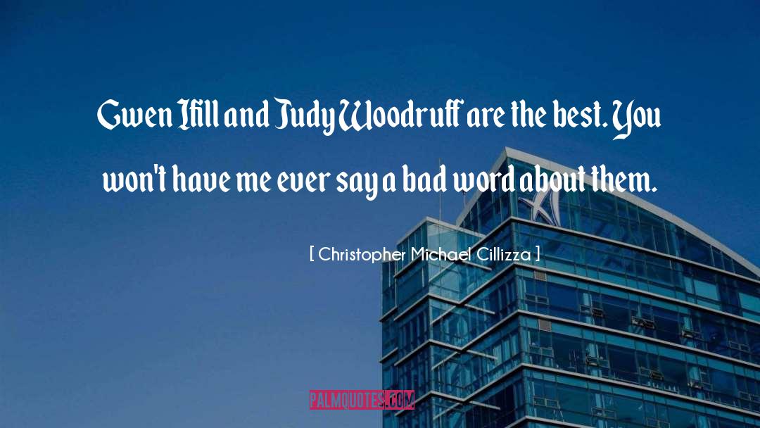 Christopher Michael Cillizza Quotes: Gwen Ifill and Judy Woodruff