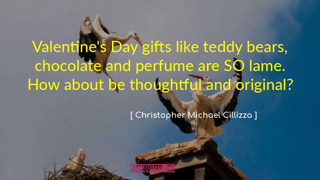 Christopher Michael Cillizza Quotes: Valentine's Day gifts like teddy