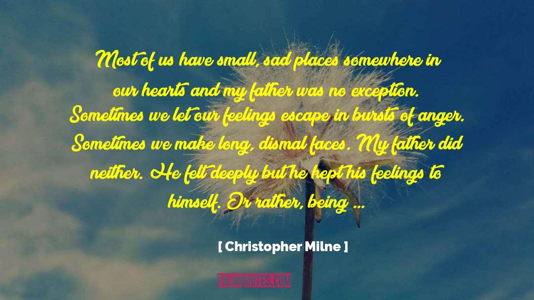 Christopher Milne Quotes: Most of us have small,