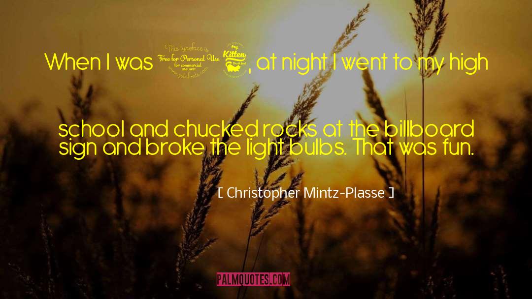 Christopher Mintz-Plasse Quotes: When I was 16, at