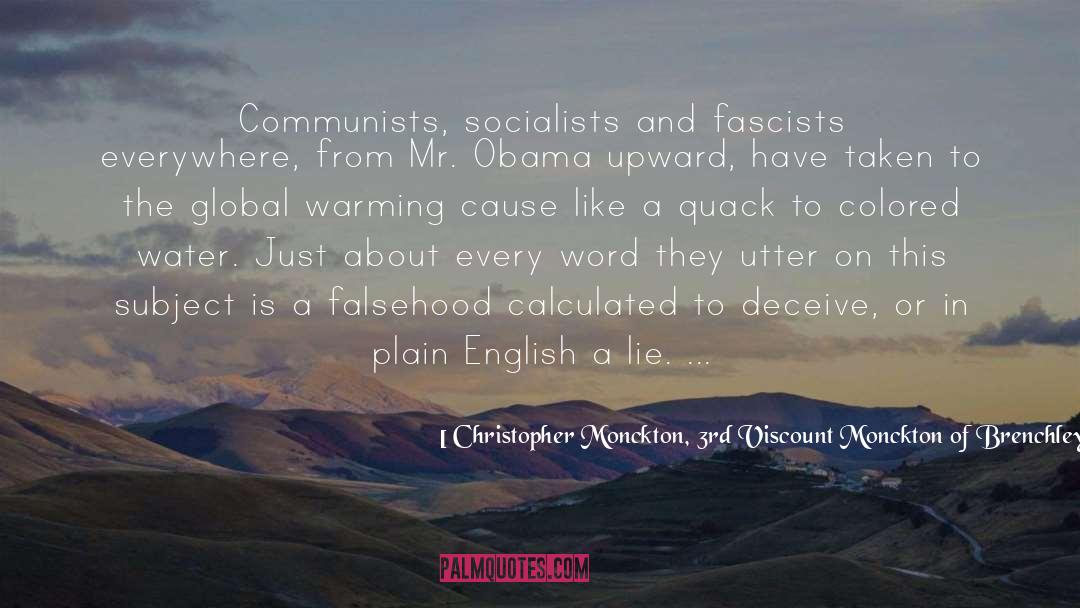 Christopher Monckton, 3rd Viscount Monckton Of Brenchley Quotes: Communists, socialists and fascists everywhere,