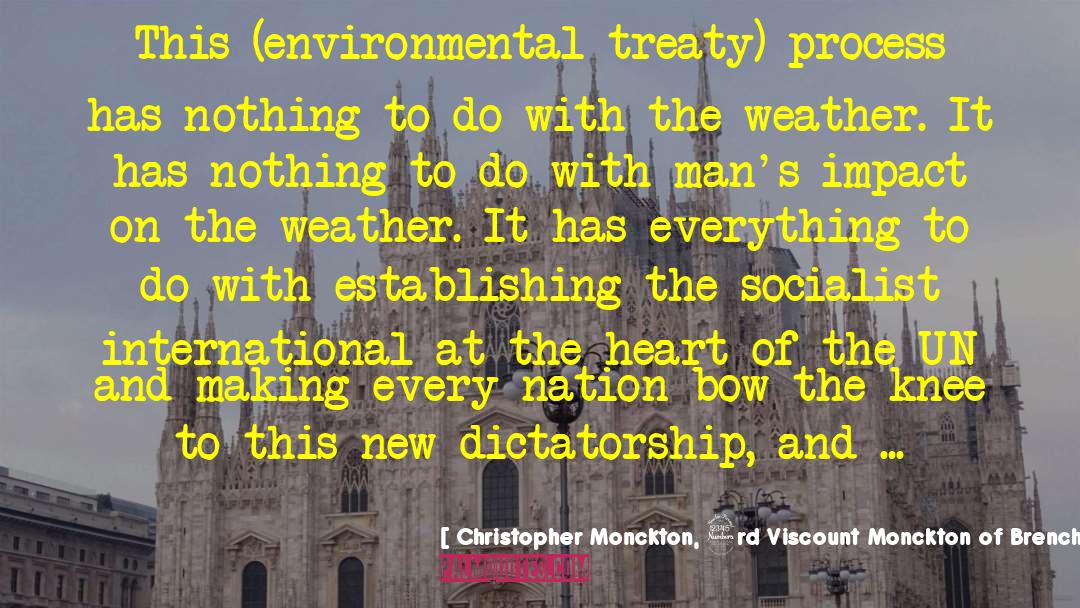 Christopher Monckton, 3rd Viscount Monckton Of Brenchley Quotes: This (environmental treaty) process has