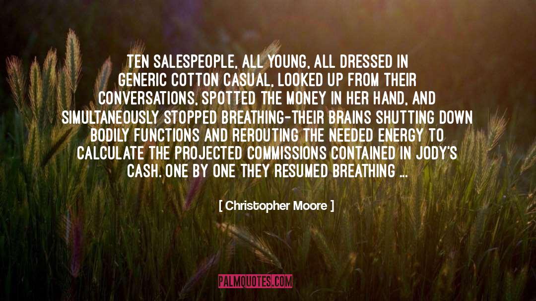 Christopher Moore Quotes: Ten salespeople, all young, all