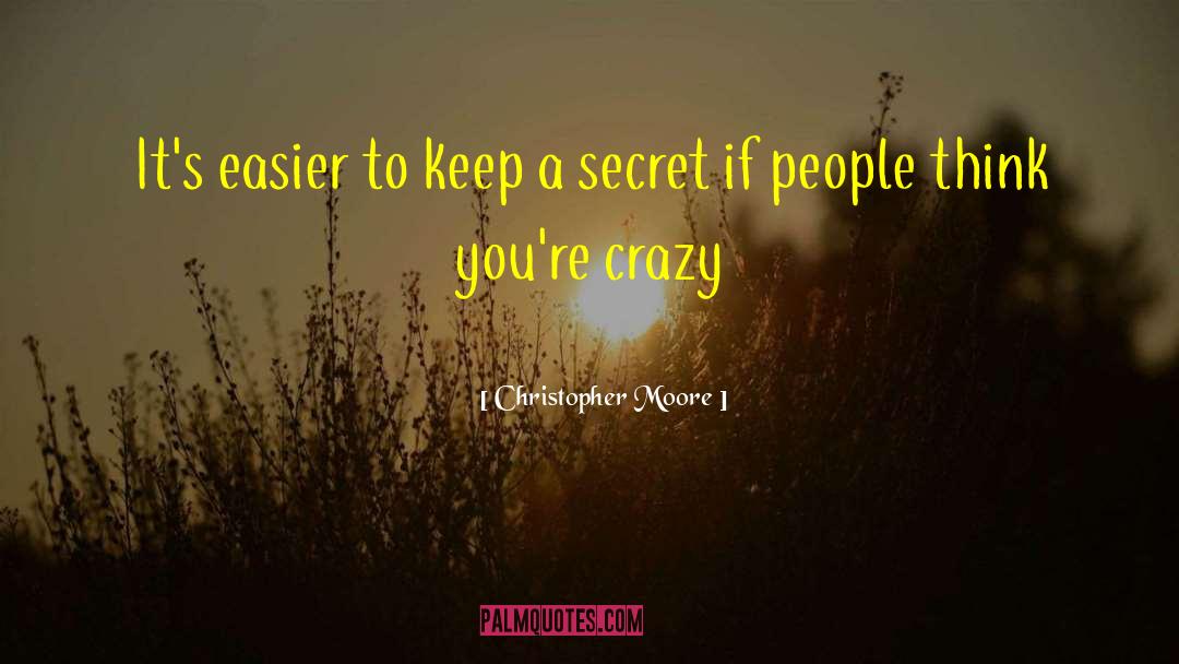 Christopher Moore Quotes: It's easier to keep a