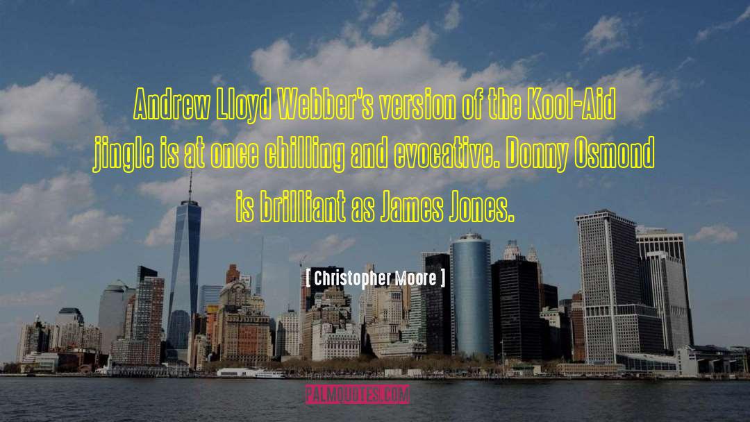 Christopher Moore Quotes: Andrew Lloyd Webber's version of