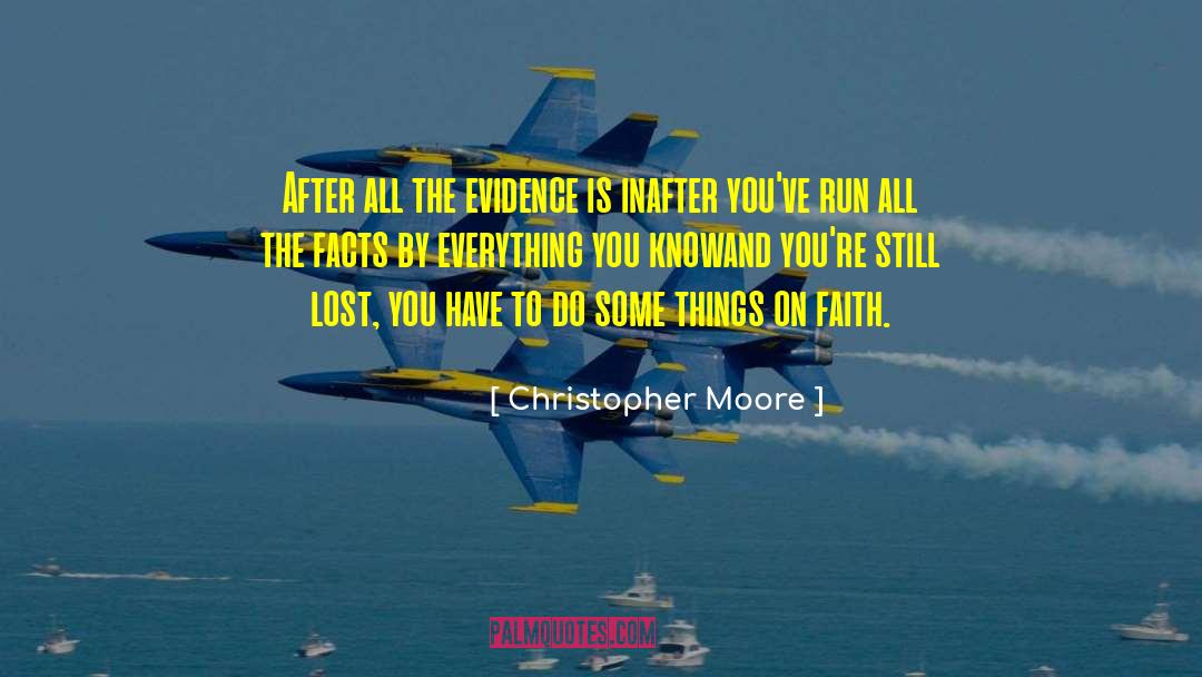 Christopher Moore Quotes: After all the evidence is
