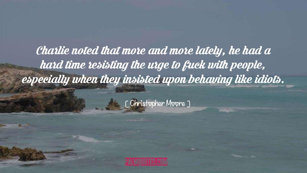 Christopher Moore Quotes: Charlie noted that more and