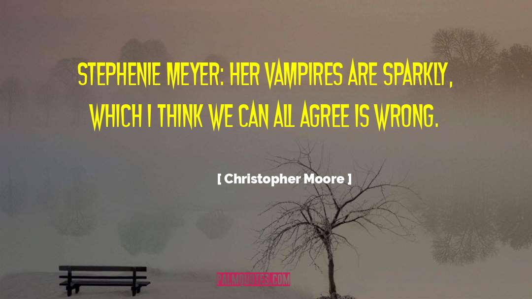 Christopher Moore Quotes: Stephenie Meyer: Her vampires are