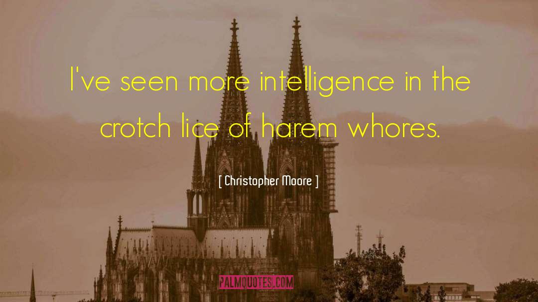 Christopher Moore Quotes: I've seen more intelligence in