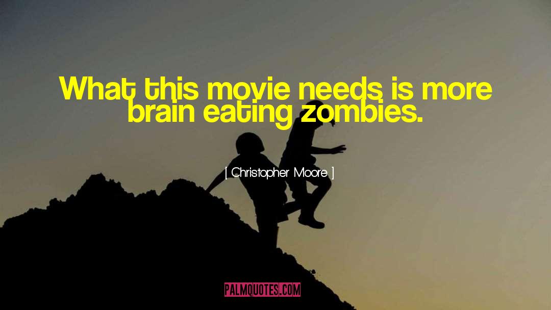 Christopher Moore Quotes: What this movie needs is