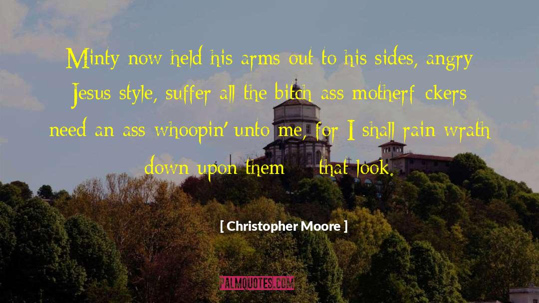 Christopher Moore Quotes: Minty now held his arms