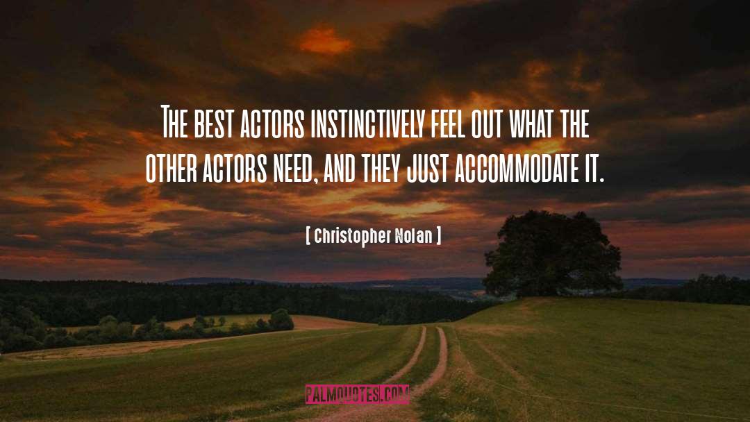 Christopher Nolan Quotes: The best actors instinctively feel