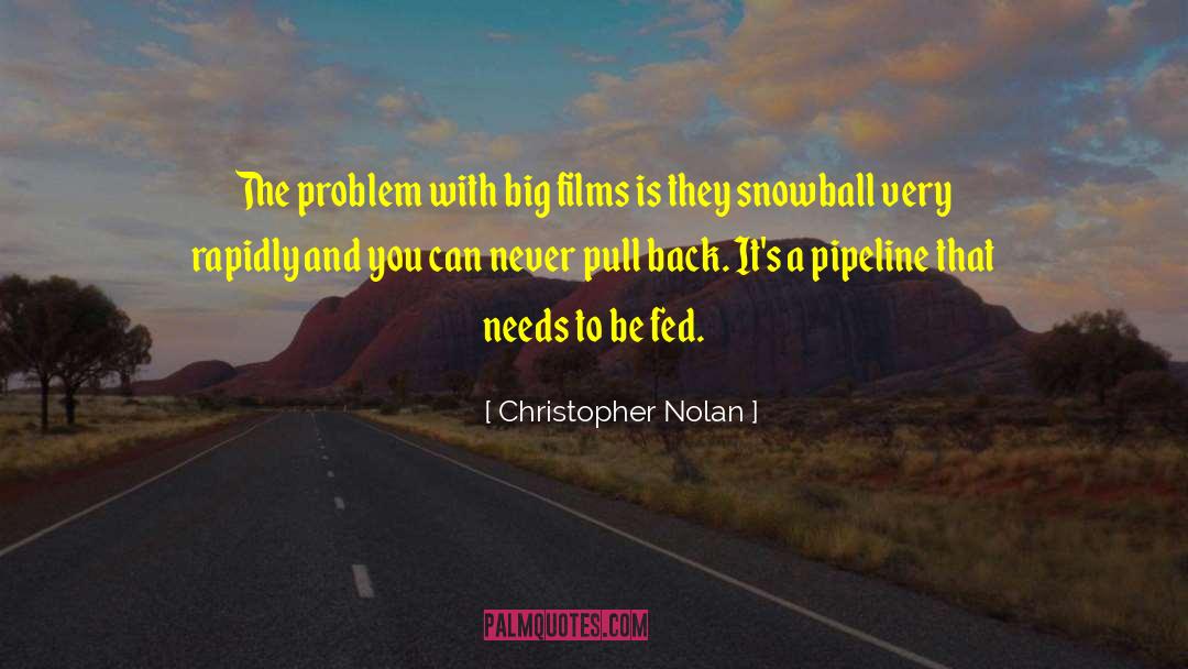 Christopher Nolan Quotes: The problem with big films