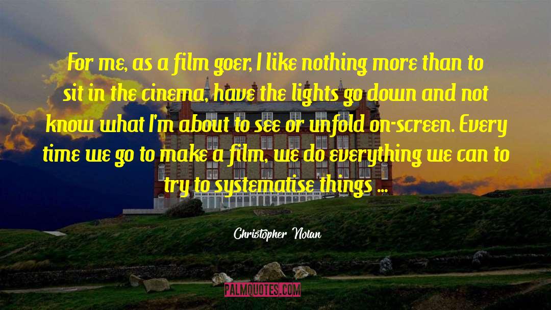 Christopher Nolan Quotes: For me, as a film