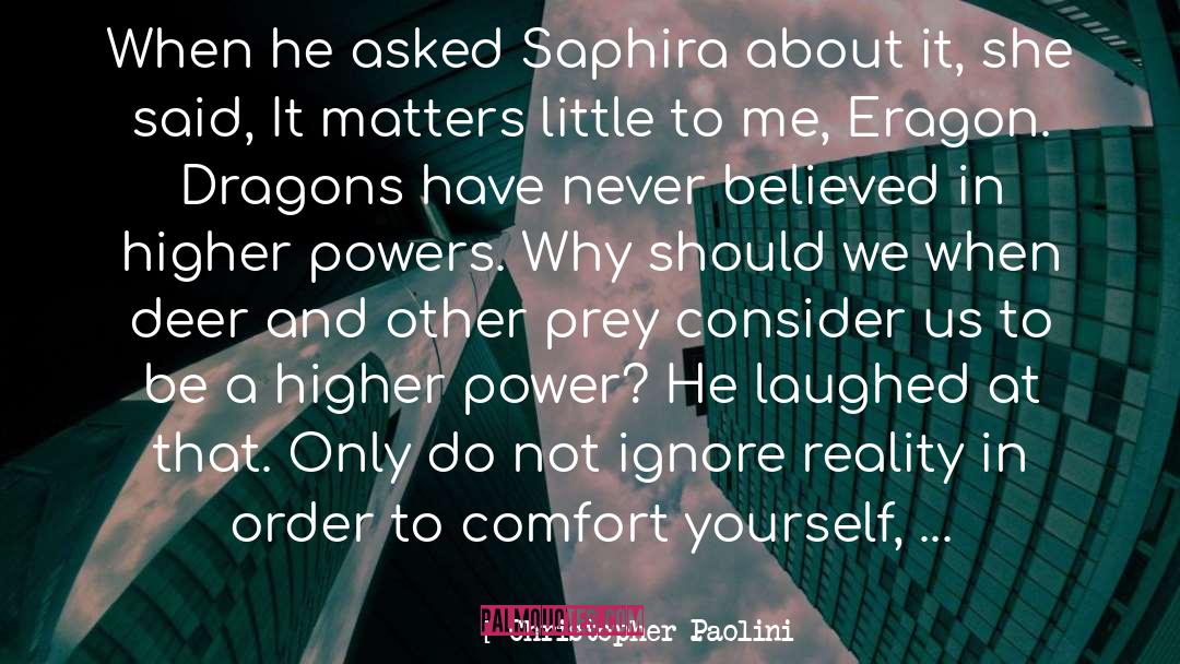 Christopher Paolini Quotes: When he asked Saphira about