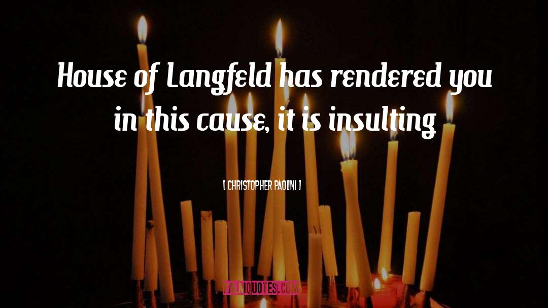 Christopher Paolini Quotes: House of Langfeld has rendered