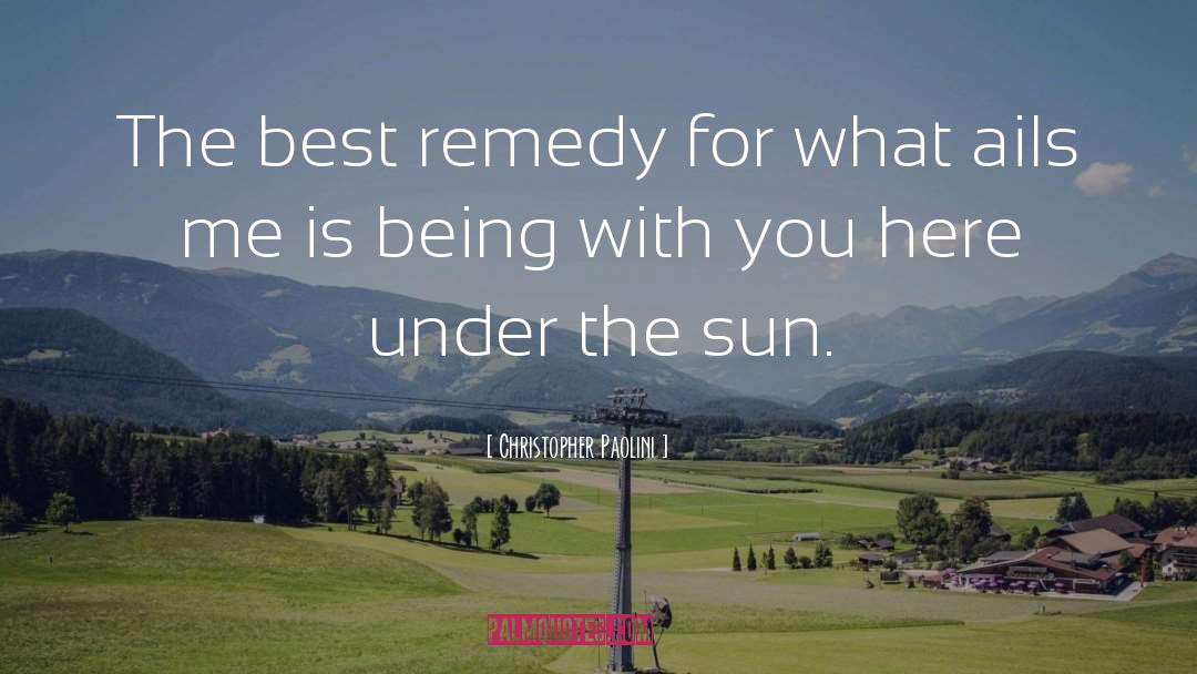 Christopher Paolini Quotes: The best remedy for what