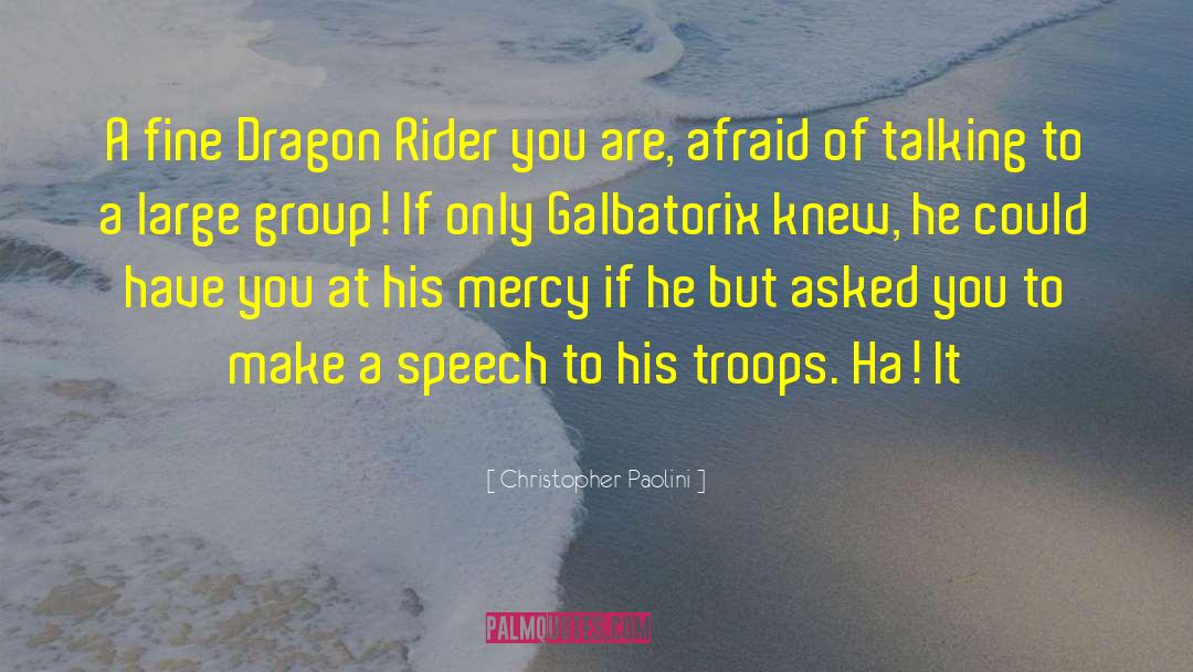 Christopher Paolini Quotes: A fine Dragon Rider you