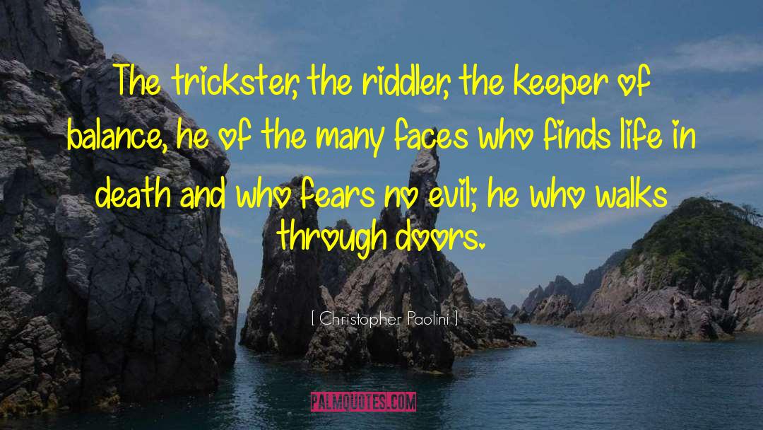 Christopher Paolini Quotes: The trickster, the riddler, the