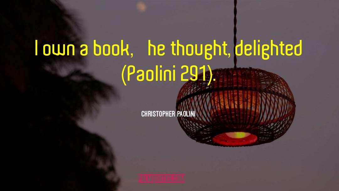 Christopher Paolini Quotes: I own a book,' he